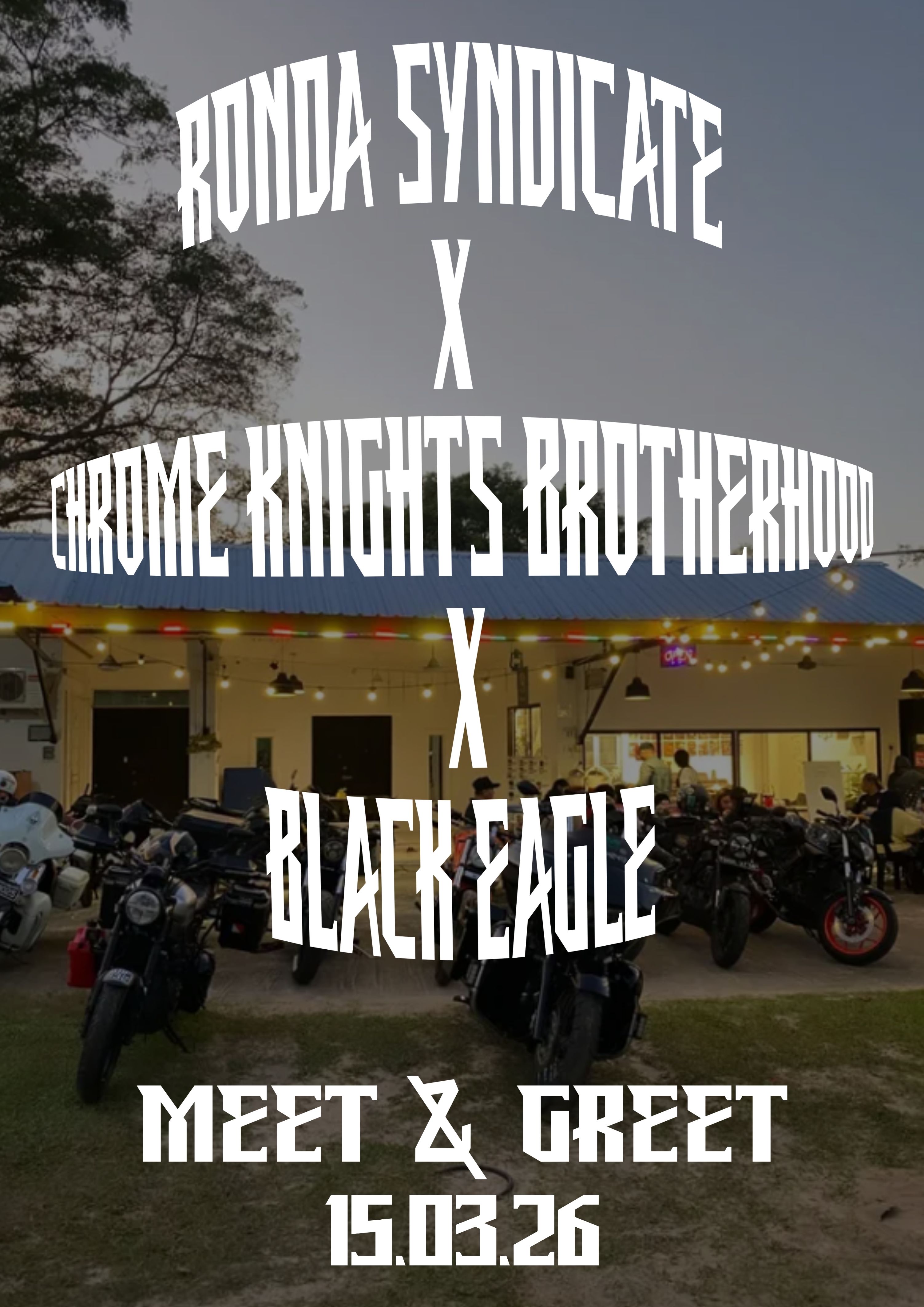 RONDA SYNDICATE  x  CHROME KNIGHTS BROTHERHOOD X BLACK EAGLE  Meet & Greet
